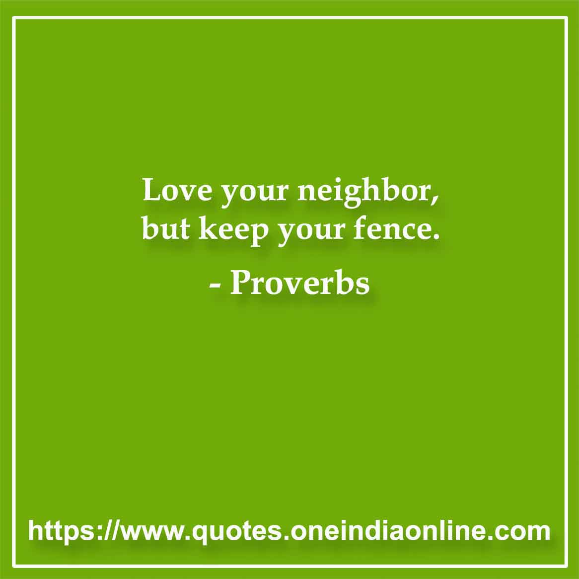 Love your neighbor, but keep your fence.