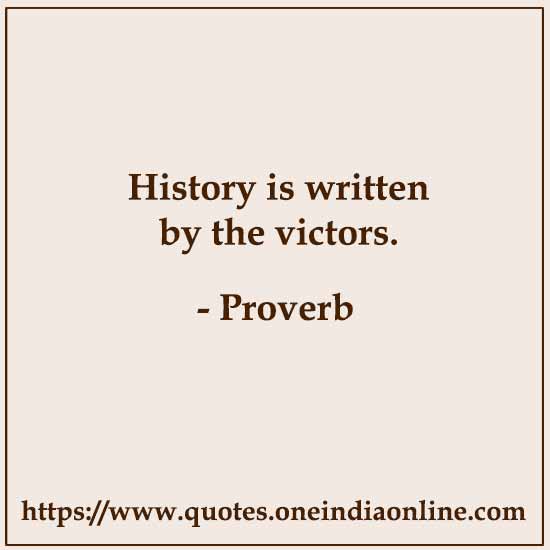 History is written by the victors.