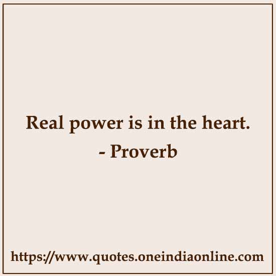 Real power is in the heart.