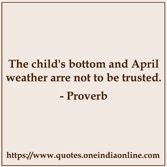 The child's bottom and April weather arre not to be trusted.

 