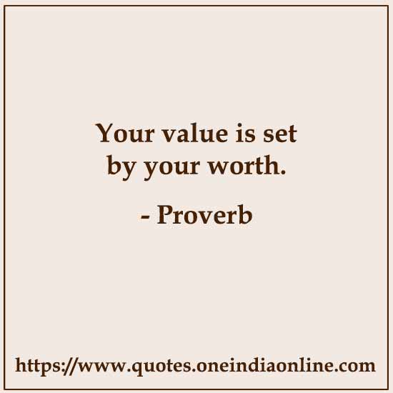 Your value is set by your worth.