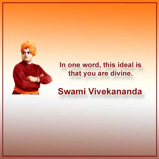 In one word, this ideal is that you are divine.

