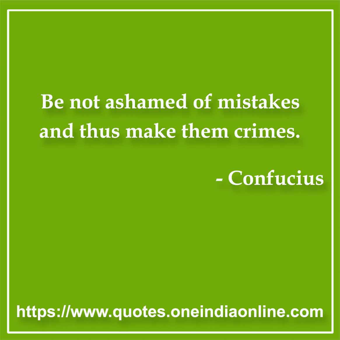 We must not say every mistake is a foolish one.

- Mistake Quote by Cicero 